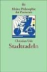 Kleine Philosophie der Passionen: Stadtradeln