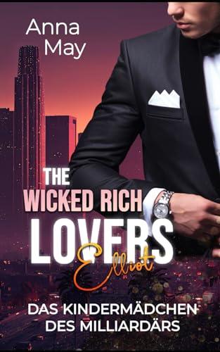 Das Kindermädchen des Milliardärs (The Wicked Rich Lovers, Band 5)