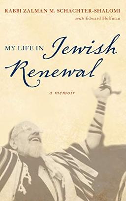 My Life in Jewish Renewal: A Memoir