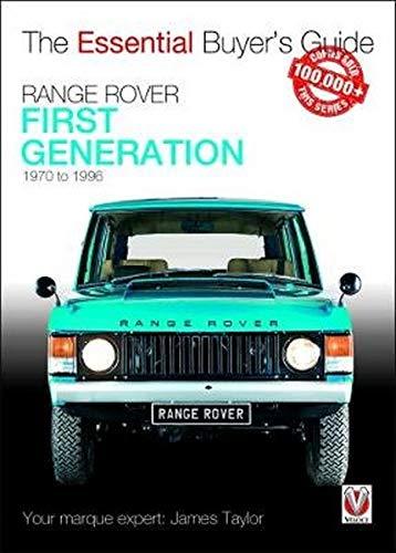 Range Rover - First Generation models 1970 to 1996: The Essential Buyer's Guide