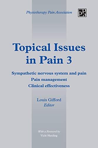 Topical Issues in Pain 3: Sympathetic Nervous System and Pain Pain Management Clinical Effectiveness