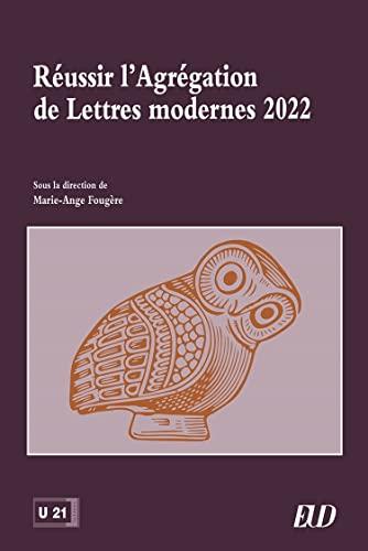 Réussir l'agrégation de lettres modernes 2022