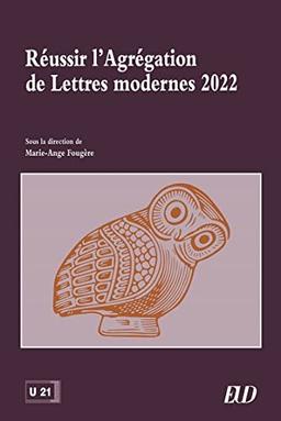 Réussir l'agrégation de lettres modernes 2022