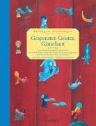 Gespenster, Geister, Gänsehaut: Esslingers Erzählungen. Die schönsten Geschichten zum Gruseln