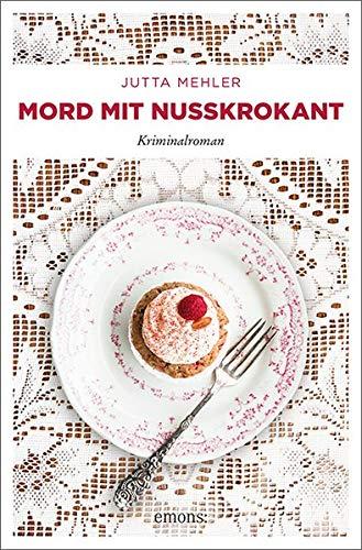 Mord mit Nusskrokant: Kriminalroman