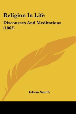 Religion In Life: Discourses And Meditations (1863)