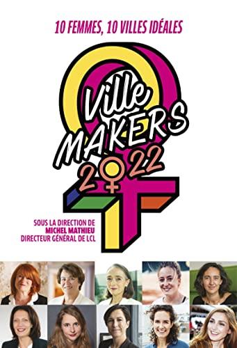 Ville makers 2022 : 10 femmes, 10 villes idéales