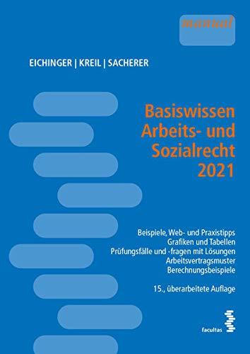 Basiswissen Arbeits- und Sozialrecht 2020: Beispiele, Web- und Praxistipps - Grafiken und Tabellen - Prüfungsfälle und -fragen mit Lösungen - Arbeitsvertragsmuster - Berechnungsbeispiele