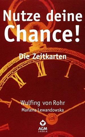 Nutze deine Chance! - Zeitkarten: Weltweit die ersten Bewusstseinskarten, die Aussagen über Zeiten und Zeitpunkte bieten!