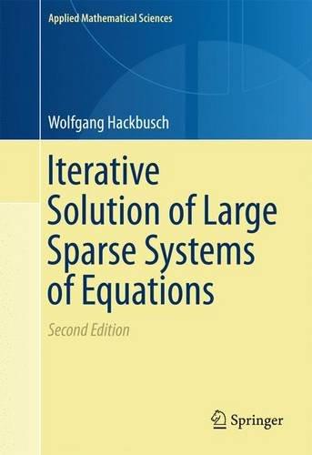 Iterative Solution of Large Sparse Systems of Equations (Applied Mathematical Sciences)