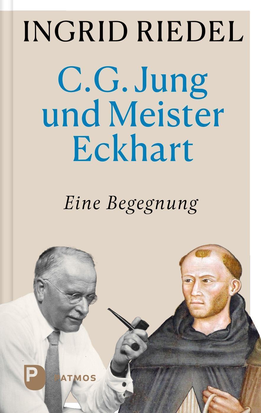 C. G. Jung und Meister Eckhart: Eine Begegnung