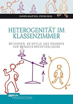 Heterogenität im Klassenzimmer: Methoden, Beispiele und Übungen zur Menschenrechtsbildung