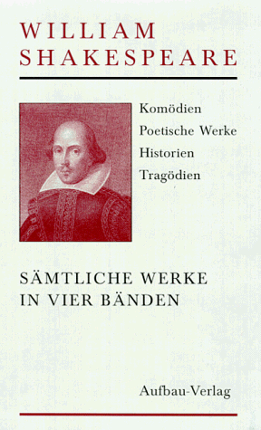 Sämtliche Werke in vier Bänden. Komödien / Poetische Werke / Historien / Tragödien