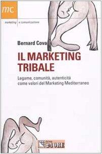 Il marketing tribale. Legame, comunità, autenticità come valori del Marketing Mediterraneo