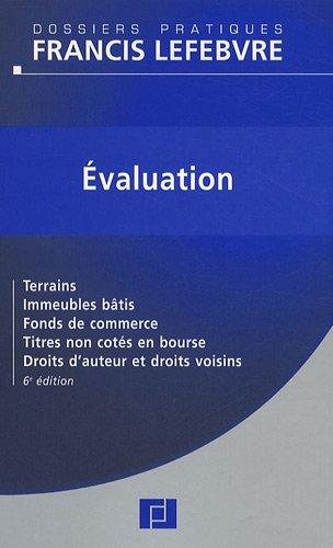 Evaluation : terrains, immeubles bâtis, fonds de commerce, titres non cotés en bourse, droits d'auteur et droits voisins