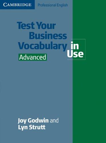 Test Your Business Vocabulary in Use. Advanced. Edition with answers: 66 Tests aus dem Bereich Wirtschaft. Berufsfachschulen, Berufsschulen, Weiterbildungseinrichtungen