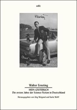 Clark Darltons Gästebuch. Die ersten Jahre der Science Fiction in Deutschland: Herausgegeben von Jörg Weigand und Karla Wolff (Materialien zur Phantastischen Literatur)