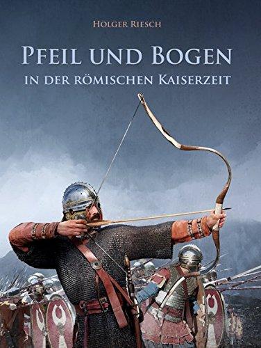 Pfeil und Bogen in der römischen Kaiserzeit