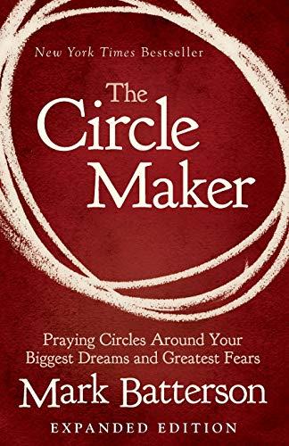 The Circle Maker Video Study: Praying Circles Around Your Biggest Dreams and Greatest Fears