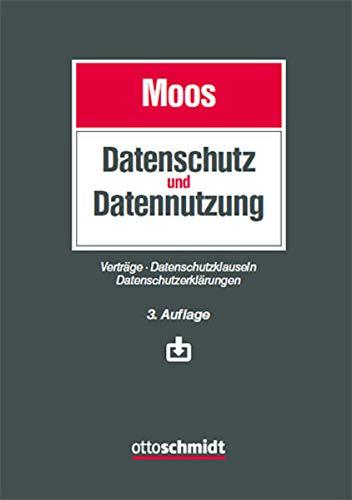 Datenschutz und Datennutzung: Verträge - Datenschutzklauseln - Datenschutzerklärungen