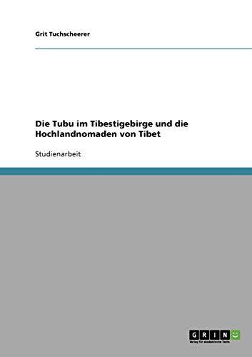 Die Tubu im Tibestigebirge und die Hochlandnomaden von Tibet