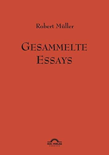 Robert Müller: Gesammelte Essays.: Werke Band 11