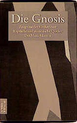 Die Gnosis, 3 Bände: Zeugnisse der Kirchenväter / Koptische und Mandäische Quellen / Der Manichäismus
