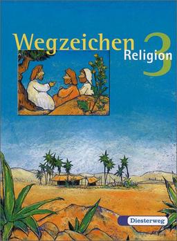 Wegzeichen. Ein Unterrichtswerk für den evangelischen Religionsunterricht für die Klassen 1-4: Wegzeichen: Schülerbuch 3