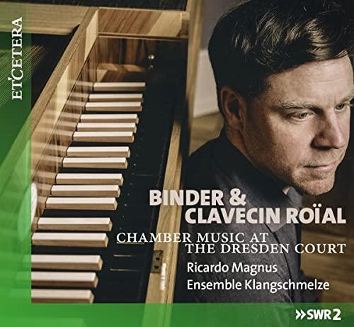 Binder & Clavecin Roial (the Dresden Court)