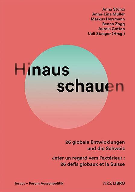 Hinausschauen: 26 globale Entwicklungen und die Schweiz. Jeter un regard vers l’extérieur : 26 défis globaux et la Suisse