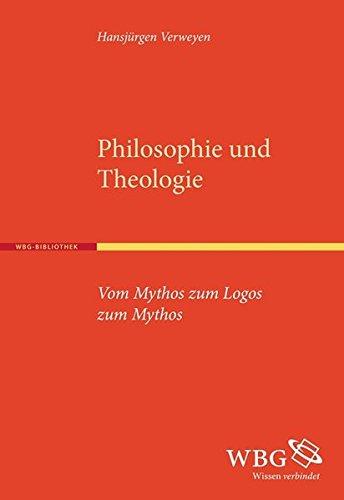 Philosophie und Theologie: Vom Mythos zum Logos zum Mythos