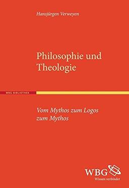 Philosophie und Theologie: Vom Mythos zum Logos zum Mythos