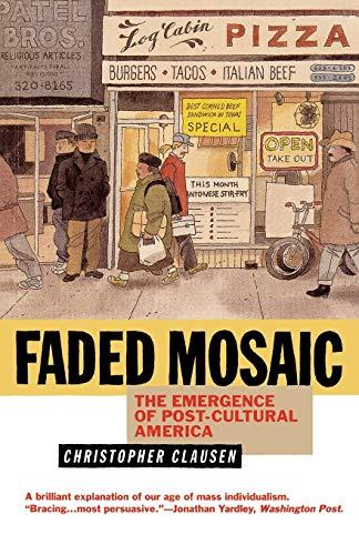 Faded Mosaic: The Emergence of Post-Cultural America