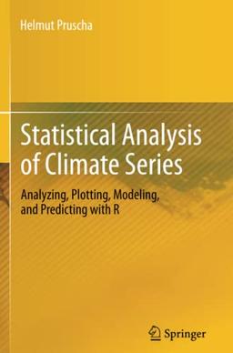 Statistical Analysis of Climate Series: Analyzing, Plotting, Modeling, and Predicting with R