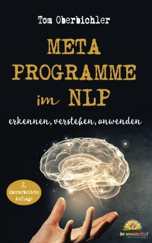 Metaprogramme im NLP - erkennen, verstehen, anwenden: 2. überarbeitete und aktualisierte Auflage (Buch und eBook schreiben)