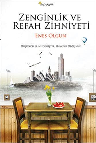 Zenginlik ve Refah Zihniyeti: Düsüncelerini Degistir, Hayatin Degissin: Düşüncelerini Değiştir, Hayatın Değişsin!