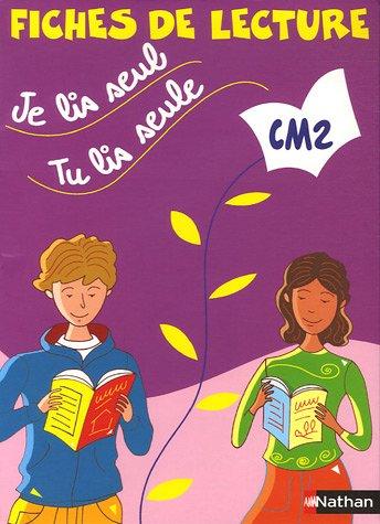 Je lis seul, tu lis seule : CM2 : fiches de lecture