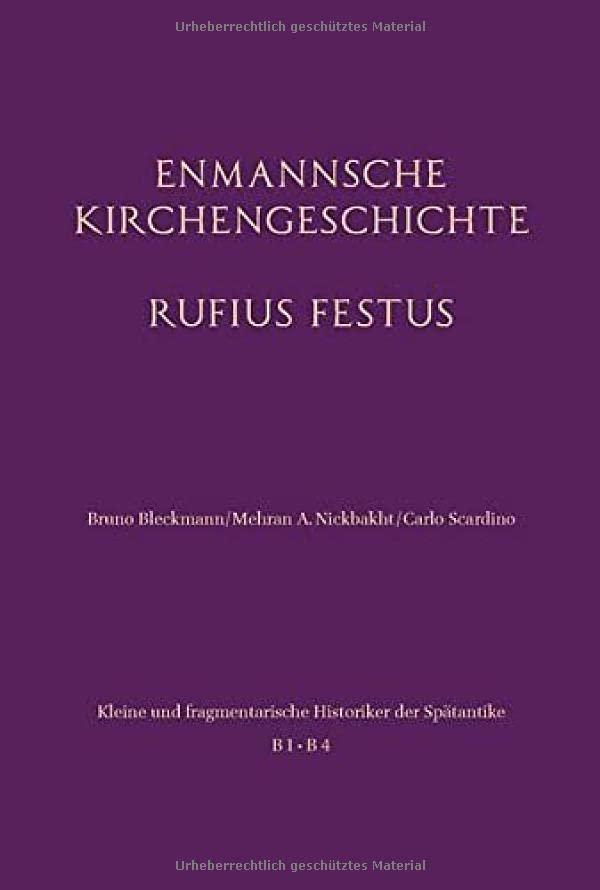 Enmannsche Kaisergeschichte. Rufius Festus (Kleine und fragmentarische Historiker der Spätantike (KFHist))