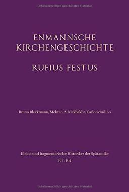 Enmannsche Kaisergeschichte. Rufius Festus (Kleine und fragmentarische Historiker der Spätantike (KFHist))