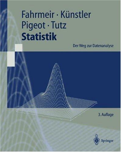 Statistik: Der Weg zur Datenanalyse (Springer-Lehrbuch)