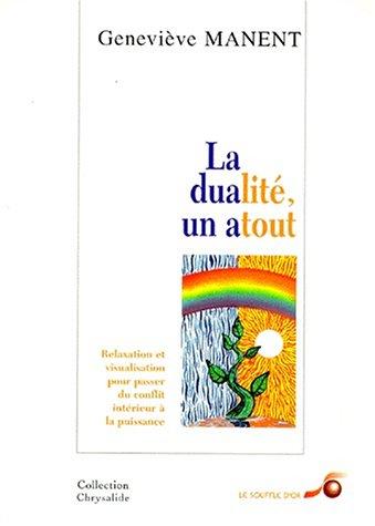 La dualité, un atout : relaxation et visualisation pour passer du conflit intérieur à la puissance
