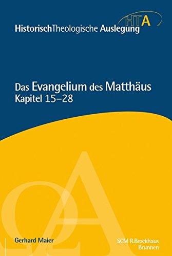 Matthäus Kapitel 15-28: Historisch-Theologische Auslegung, HTA