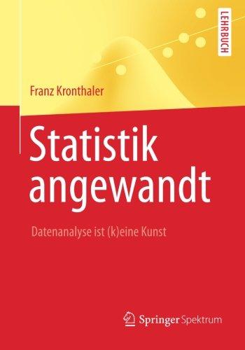 Statistik angewandt: Datenanalyse ist (k)eine Kunst (Springer-Lehrbuch)