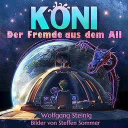 KONI - der Fremde aus dem All: Thema Umweltzerstörung und Freundschaft, ab 8 J., große Fibelschrift, vollständige Ökoproduktion