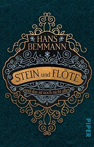 Stein und Flöte: und das ist noch nicht alles. Roman