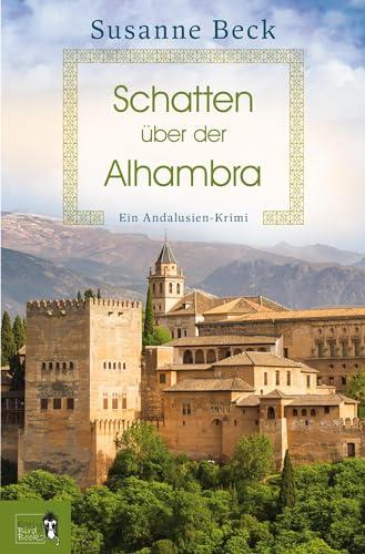 Schatten über der Alhambra: Ein Andalusien-Krimi | Im tiefen Süden Spaniens macht sich in diesem cosy Urlaubskrimi für Andalusien-Fans ein Mutter-Tochter-Duo auf Mörderjagd