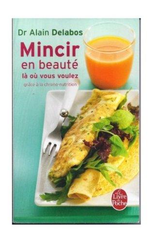 Mincir en beauté : là où vous voulez : grâce à la chrono-nutrition