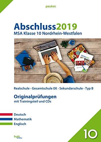 Abschluss 2019 - Mittlerer Schulabschluss Nordrhein-Westfalen: Originalprüfungen mit Trainingsteil für die Fächer Deutsch, Mathematik und Englisch ... für Mathe und Audio-CD für Englisch (pauker.)