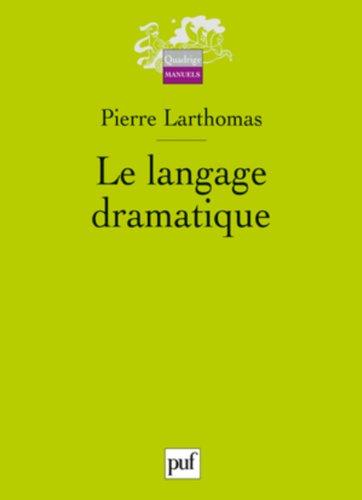 Le langage dramatique : sa nature, ses procédés