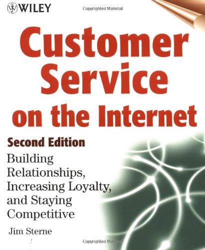 Customer Service on the Internet: Building Relationships, Increasing Loyalty, and Staying Competitive